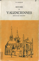 Histoire de Valenciennes depuis ses origines : avec un plan de la ville en 1767