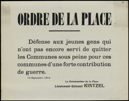 Ordre de la Place. [Valenciennes,] 14 septembre 1914. Défense aux jeunes gens qui n'ont pas encore servi de quitter les communes sous peine pour ces communes d'une forte contribution de guerre…