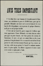 Avis très important. Valenciennes, le 17 septembre 1914... J'ai infligé hier à une commune de l'arrondissement de Valenciennes, une contribution de guerre de 20.000 francs, parce que les patrouilles allemandes ont trouvé sur la voie du chemin de fer et en haut des fils télégraphiques… un fil gris en soie... Un conseil de guerre... s'est réuni... pour juger un prêtre... porteur des ordres du gouvernement français... La mise à mort a été exécutée ce matin jeudi...