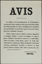 Avis. Valenciennes, le 21 septembre 1914. Les maires de l'arrondissement de Valenciennes sont priés de bien vouloir me faire parvenir dans le plus bref délai possible, les listes… de marchandises ou provisions qui se trouvent encore dans leur commune…