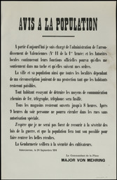 Avis à la population. Valenciennes, le 24 septembre 1914. A partir d'aujourd'hui je suis chargé de l'administration de l'arrondissement de Valenciennes… Tout habitant essayant de détruire les moyens de communication... sera fusillé... La gendarmerie veillera à la sécurité des cultivateurs...