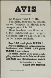 … Avis. Valenciennes, le 4 octobre 1914. Le marck vaut 1 fr. 35. Toutefois dans les paiements en or français, le marck sera compté pour 1 fr. 25…
