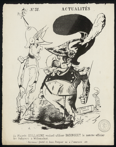 Sa majesté Guillaume voulant utiliser Badinguet le nomme officier des Pompiers à Willemshoé.