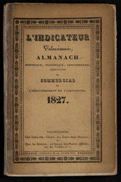 L'Indicateur valenciennois : almanach historique, statistique, administratif, judiciaire et commercial de l'arrondissement de Valenciennes [1827-1831]